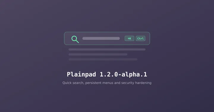 Plainpad 1.2.0-alpha.1 — Quick Search and Security Hardening