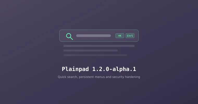 Plainpad 1.2.0-alpha.1 — Quick Search and Security Hardening